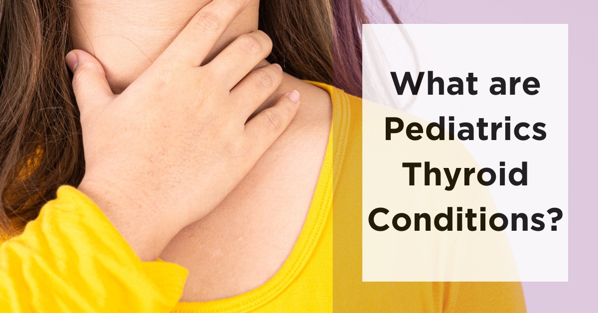 pediatrics thyroid conditions