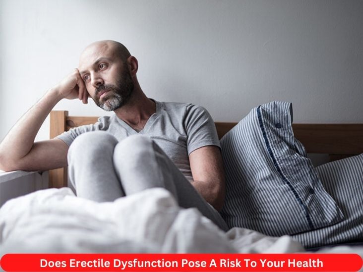 Does Erectile Dysfunction Pose A Risk To Your Health